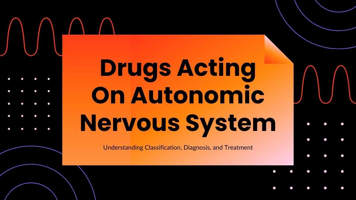 Modern Drugs Acting On Autonomic Nervous System Slides Preview